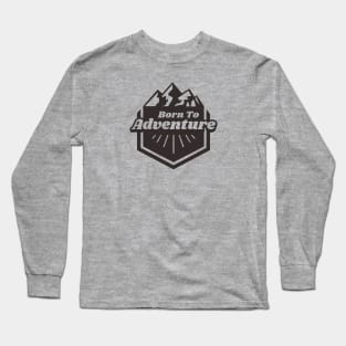 Born To Adventure Long Sleeve T-Shirt